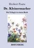 Dr. Kleinermacher: Die Trilogie in einem Buch: / Dr. Kleinermacher führt Dieter in die Welt / Erlebnisse zwischen Keller und Dach / Abenteuer in Dr. Kleinermachers Garten