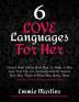 6 Love Languages For Her: Attract Him! Addict Him! How To Make A Man Love You! The 25+ Attraction Factor Secrets: How Men Think & What Men Really Want + 19 Rules Every Woman Should Know To Get Him