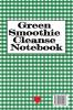 Green Smoothie Cleanse Notebook: Writing About Your Favorite Fruit & Vegetable Smoothies Daily Inspirations Gratitude Quotes Sayings Meal Plans - ... A Good Lifestyle With A Fit & Healthy Body