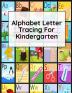 Alphabet Letter Tracing For Kindergarten: Composition Notebooks for Preschool - Draw & Write Ruled Handwriting Paper - Dotted Dashed Midline