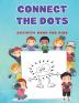 Connect The Dots: Fun Dot to Dot Puzzles Activity Books for Kids Toddlers Boys and Girls Ages 4-6 3-8 3-5 6-8