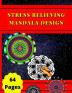 Stress Relieving Mandala Designs: The Best Colorin Book for Stress Relieving Mandala Designs