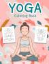 Yoga Coloring Book: An Awesome Yoga Coloring Book for Kids and Teens with Fun Easy and Relaxing Designs