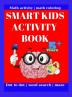 Smart Kids Activity Book: This wonderful activity book contains: this wonderful activity book contains: Dot Marker Activity Connect The Dots Math ... ages abc coloring book color activity books