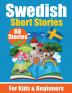 60 Short Stories in Swedish | A Dual-Language Book in English and Swedish | A Swedish Language Learning book for Children and Beginners