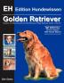 Golden Retriever: Charakter und Wesen Auswahl und Kauf Haltung und Pflege Erziehung Freizeit und Zucht