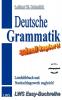 Deutsche Grammatik - schnell kapiert!: Der nützliche Deutsch-Helfer rund um die deutsche Grammatik