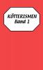 Kötterismen Band 1