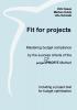 Fit for projects: Mastering budget compliance by the success criteria of the projektPROFiT-Method. Including a project test for budget optimisation