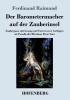 Der Barometermacher auf der Zauberinsel: Zauberposse mit Gesang und Tanz in zwei Aufzügen als Parodie des Märchens: Prinz Tutu