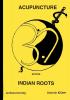 Acupuncture and Indian Roots