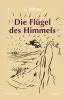 Die Flügel des Himmels: Ein Roman