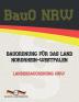 BauO NRW - Bauordnung für das Land Nordrhein-Westfalen: Landesbauordnung NRW (Aktuelle Gesetze 2021)