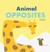 Animal Opposites: Hardcover Edition. Fun with Opposite Words for Children Ages 2-4: 3 (Books for Curious Kids))