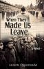 When They Made Us Leave: A Novel about Hitler's Mass Evacuation Program for Children