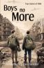 Boys No More: True Stories of WWII