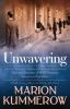 Unwavering: Based on a True Story of Love and Resistance: 3 (Love and Resistance in WWII Germany)