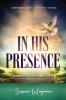 In His Presence: HONOR GOD with your LIFE (Supernatural Life Mindset Change)