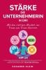 Starke die Unternehmerin in dir!: Mit dem richtigen Mindset vom Traum zum Traum-Business.