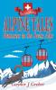 Alpine Tales: Fantasies in the Swiss Alps: 3