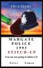 Margate Police 1993 'Stitch-Up' ': You are not going to believe it!