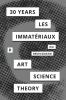 30 Years after Les Immatériaux: Art Science and Theory