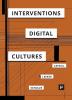 Interventions in Digital Cultures: Technology the Political Methods