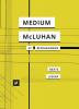 Ein Medium namens McLuhan: 37 Befragungen eines Klassikers (Digital Cultures)