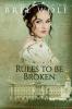 Rules to Be Broken: A Regency Romance: 5 (Forbidden Love Novella)