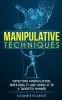 Manipulative Techniques: Detecting manipulation repulsing it and using it in a targeted manner