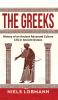 The Greeks: History of an Ancient Advanced Culture Life in Ancient Greece