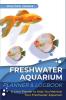 Freshwater Aquarium Planner & Logbook: A Little Planner to Help You Maintain Your Freshwater Aquarium