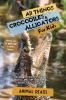 All Things Crocodiles & Alligators For Kids: Filled With Plenty of Facts Photos and Fun to Learn all About Crocs & Gators