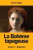 La Bohème tapageuse: Volume 1: Raphaëlle