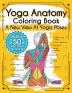 Yoga Anatomy Coloring Book: A New View At Yoga Poses