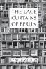 The Lace Curtains of Berlin