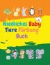 Niedliches Baby Tiere Färbung Buch: Adorable Baby Tiere Malbuch im Alter von 3+ Super niedliche Baby Waldtiere Tier-Malbuch: Für Kinder ab 3 Jahren Baby-Tiere-Malbuch für Mädchen und Jungen