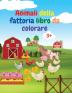 Animali della fattoria libro da colorare: Incredibile libro da colorare con animali della fattoria Libro da colorare di animali da fattoria acuti per ... della fattoria di campagna da colorare