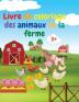 Livre de coloriage des animaux de la ferme: Livre de coloriage étonnant d'animaux de ferme Livre de coloriage des animaux de la ferme aiguë pour les ... avec des animaux de la ferme à colorier