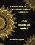 Mandala colorazione libro: Incredibile libro da colorare con mandala per adulti Disegni da colorare per la meditazione e la consapevolezza Antistress e relax per adulti Varietà di disegni floreali