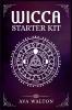 Wicca Starter Kit: Candles Herbs Tarot Cards Crystals and Spells. A Beginner's Guide to Using the Fundamental Elements of Wiccan Rituals(2022 Crash Course for Newbies)