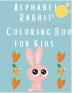 Alphabet Rabbit: Coloring Book For Kids