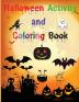 Halloween Activity and Coloring Book: Amazing Halloween Activity Book for Kids Coloring Word Search Sudokus Mazes Solutions Activity Book for ... Workbook Game for Learning Coloring and More