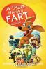 A Dog Named Fart: How a Fart Saved the World