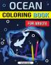 Ocean Coloring Book for Adults: Enchanted Ocean Coloring Book Stress Relief Mindfulness and Relaxation for Grown Ups