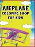 Airplane coloring book for kids: A great coloring book for young children with unique and high quality drawings of various airplanes