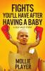 Fights You'll Have After Having A Baby