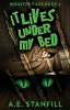 It Lives Under My Bed: 1 (The Monster Files)