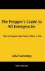 The Prepper's Guide to All Emergencies