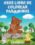 Osos libro de colorear para ninos: Libro de colorear para niños adolescentes niños y niñas libro de actividades de osos lindos divertirse con imágenes de alta calidad